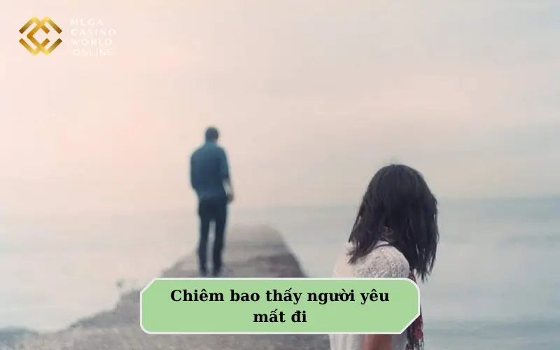 Chiêm bao thấy người yêu mất đi