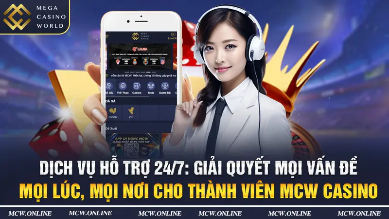 MCW đầu tư bộ phận CSKH một cách bài bản