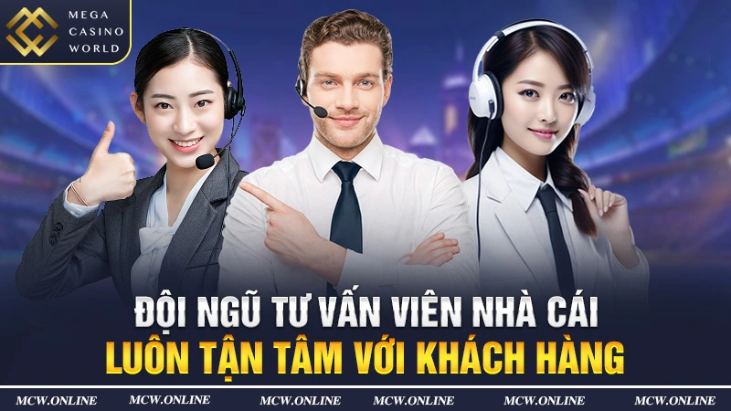 Đội ngũ tư vấn viên nhà cái luôn tận tâm với khách hàng