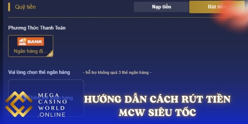 Hướng dẫn cách rút tiền MCW siêu tốc chỉ trong 2 phút 