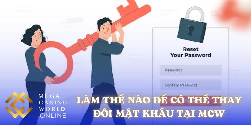 Làm thế nào để có thể thay đổi mật khẩu hiện tại tại MCW