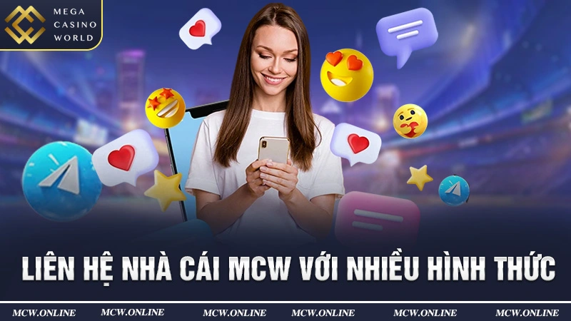 Liên hệ nhà cái MCW với nhiều hình thức