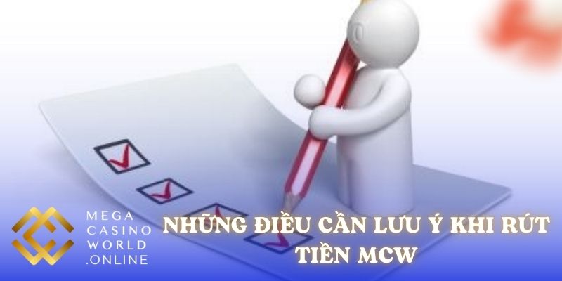 Những điều cần lưu ý khi rút tiền MCW