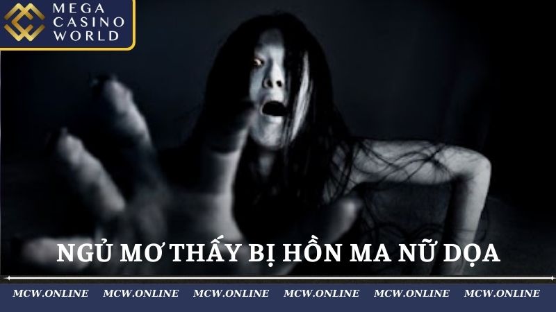 Ngủ mơ thấy bị hồn ma nữ dọa