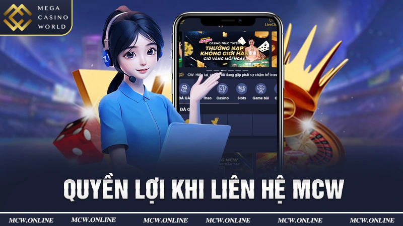 Quyền lợi khi liên hệ MCW