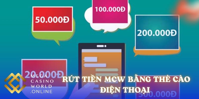 Rút tiền MCW bằng thẻ cào điện thoại 