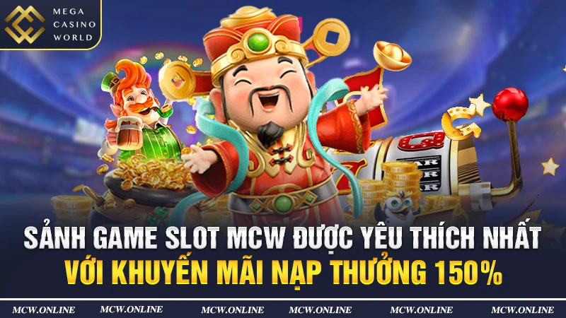 Những Điểm Thú Vị Có Tại Sảnh Slot MCW