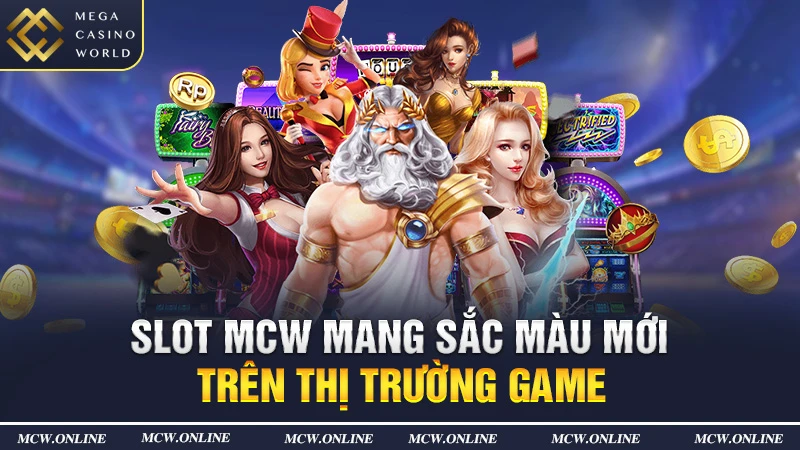 Slot MCW Mang Sắc Màu Mới Trên Thị Trường Game