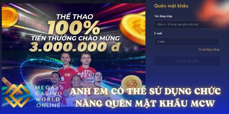 Anh em có thể sử dụng chức năng quên mật khẩu MCW