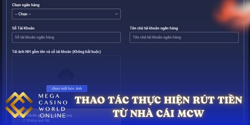 Thao tác thực hiện rút tiền từ nhà cái MCW