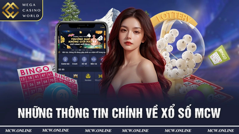 Những thông tin chính về Xổ số MCW 