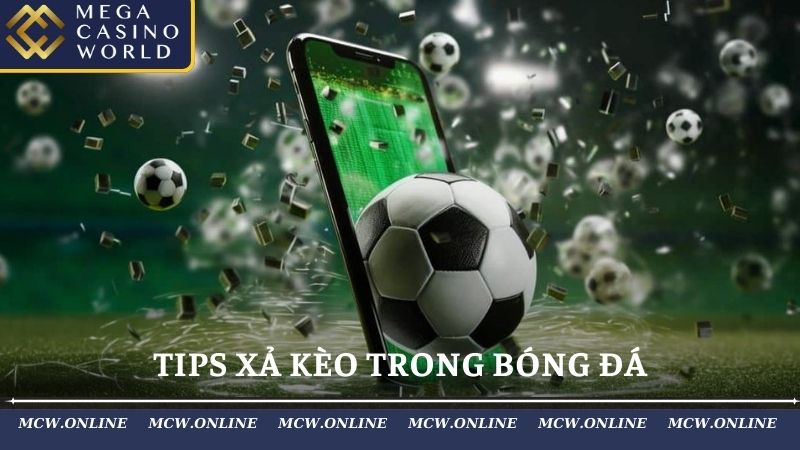 Tips xả kèo trong bóng đá với kèo trên chấp trước 1 – 0