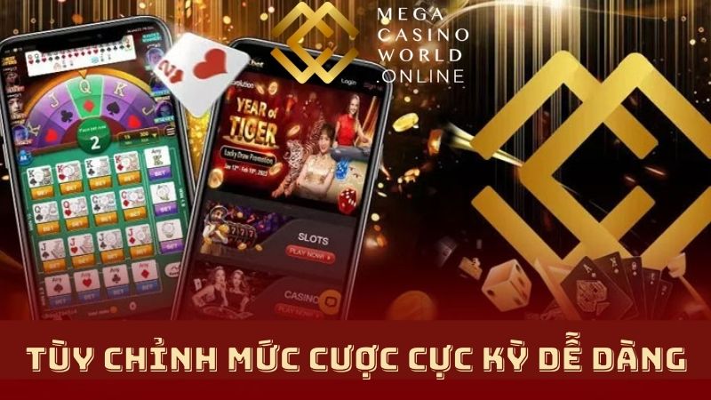 Tùy chỉnh mức cược cực kỳ dễ dàng