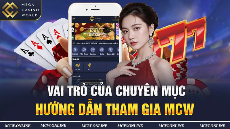 Vai trò của chuyên mục hướng dẫn tham gia MCW